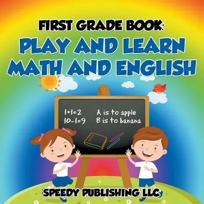 Buch für die erste Klasse: Mathe und Englisch spielen und lernen - First Grade Book: Play and Learn Math and English