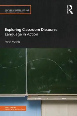 Den Diskurs im Klassenzimmer erforschen: Sprache in Aktion - Exploring Classroom Discourse: Language in Action