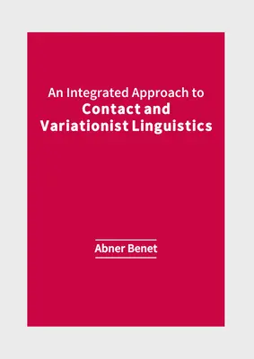 Ein integrierter Ansatz für die Kontakt- und Varietätenlinguistik - An Integrated Approach to Contact and Variationist Linguistics