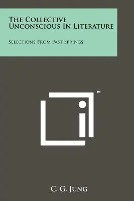 Das kollektive Unbewusste in der Literatur: Auswahlen aus vergangenen Quellen - The Collective Unconscious In Literature: Selections From Past Springs