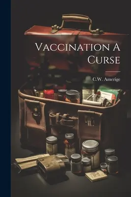 Impfung ein Fluch - Vaccination A Curse