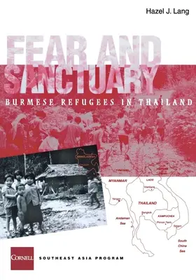 Furcht und Zuflucht: Birmesische Flüchtlinge in Thailand - Fear and Sanctuary: Burmese Refugees in Thailand