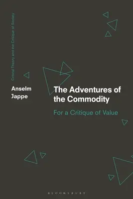 Die Abenteuer der Ware: Für eine Kritik des Wertes - The Adventures of the Commodity: For a Critique of Value