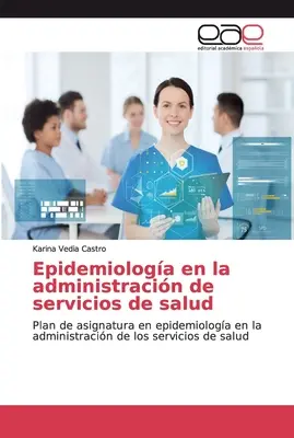 Epidemiologie in der Verwaltung von Gesundheitsdiensten - Epidemiologa en la administracin de servicios de salud