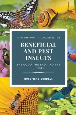 Nützliche und schädliche Insekten: Die Guten, die Bösen und die Hungrigen - Beneficial and Pest Insects: The Good, the Bad, and the Hungry