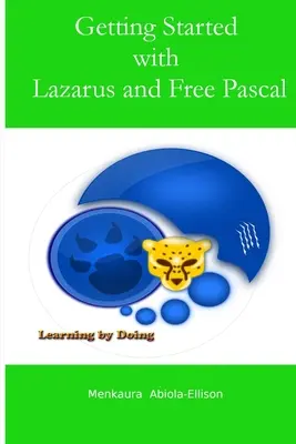 Erste Schritte mit Lazarus und Free Pascal: Lernen durch Tun - Getting Started with Lazarus and Free Pascal: Learning by doing