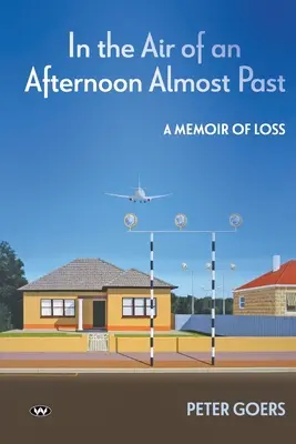 In der Luft eines fast vergangenen Nachmittags: Eine Erinnerung an den Verlust - In the Air of an Afternoon Almost Past: A memoir of loss