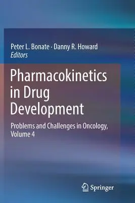 Pharmakokinetik in der Medikamentenentwicklung: Probleme und Herausforderungen in der Onkologie, Band 4 - Pharmacokinetics in Drug Development: Problems and Challenges in Oncology, Volume 4