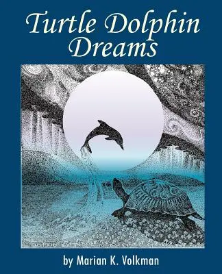 Turtle Dolphin Dreams (Schildkröte-Delfin-Träume) - Turtle Dolphin Dreams