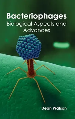 Bakteriophagen: Biologische Aspekte und Fortschritte - Bacteriophages: Biological Aspects and Advances