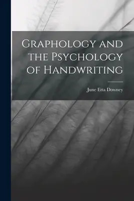 Graphologie und die Psychologie der Handschrift - Graphology and the Psychology of Handwriting