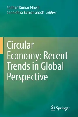Kreislaufwirtschaft: Recent Trends in Global Perspective - Circular Economy: Recent Trends in Global Perspective