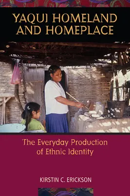 Yaqui-Heimat und Heimatort: Die alltägliche Produktion von ethnischer Identität - Yaqui Homeland and Homeplace: The Everyday Production of Ethnic Identity