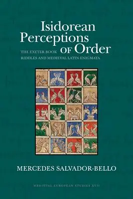 Isidorische Vorstellungen von Ordnung: Die Rätsel des Exeter-Buches und mittelalterliche lateinische Enigmata - Isidorean Perceptions of Order: The Exeter Book Riddles and Medieval Latin Enigmata