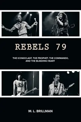 Rebellen 79: Der Ikonoklast, der Prophet, das Kommando und das blutende Herz - Rebels 79: The Iconoclast, the Prophet, the Commando and the Bleeding Heart
