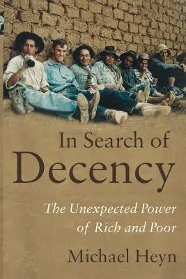 Auf der Suche nach Anstand: Die unerwartete Macht von Reich und Arm - In Search of Decency: The Unexpected Power of Rich and Poor