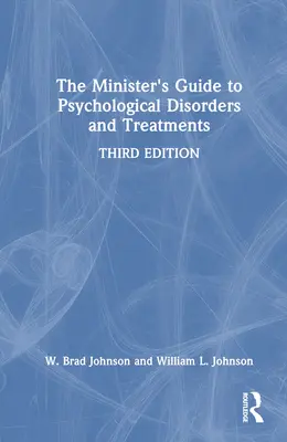 Leitfaden für Pfarrerinnen und Pfarrer zu psychischen Störungen und Behandlungen - The Minister's Guide to Psychological Disorders and Treatments