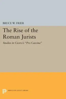 Der Aufstieg der römischen Juristen: Studien zu Ciceros Pro Caecina - The Rise of the Roman Jurists: Studies in Cicero's Pro Caecina