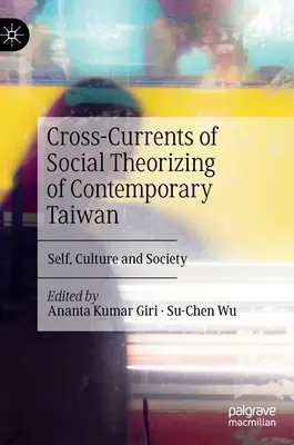 Gegenläufige Strömungen der Gesellschaftstheorie des heutigen Taiwan: Selbst, Kultur und Gesellschaft - Cross-Currents of Social Theorizing of Contemporary Taiwan: Self, Culture and Society