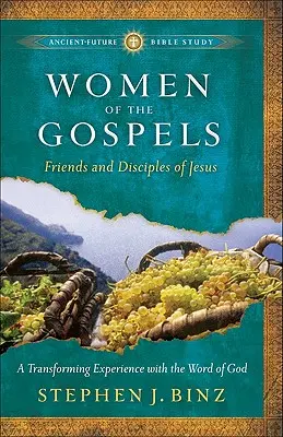 Frauen aus den Evangelien: Freundinnen und Jüngerinnen von Jesus - Women of the Gospels: Friends and Disciples of Jesus