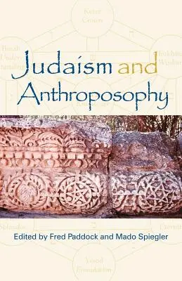 Judentum und Anthroposophie: Schnittstellen: Anthroposophie und die Welt - Judaism and Anthroposophy: Interfaces: Anthroposophy and the World