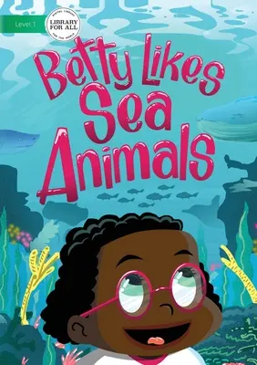 Betty mag Meerestiere - Betty Likes Sea Animals