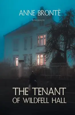 Die Mieterin von Wildfell Hall - The Tenant of Wildfell Hall