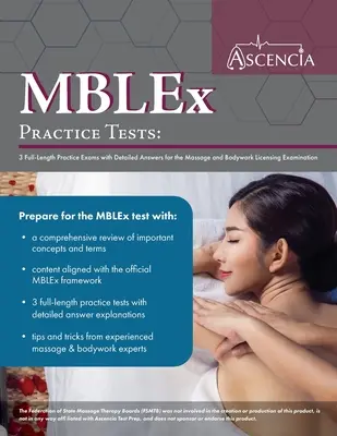 MBLEx Praxis-Tests: 3 ausführliche Übungstests mit detaillierten Antworten für die Lizenzierungsprüfung für Massage und Körperarbeit - MBLEx Practice Tests: 3 Full-Length Practice Exams with Detailed Answers for the Massage and Bodywork Licensing Examination