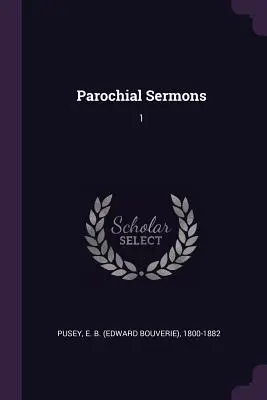 Parochiale Predigten: 1 - Parochial Sermons: 1