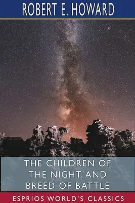 Die Kinder der Nacht und Die Rasse des Kampfes (Esprios-Klassiker) - The Children of the Night, and Breed of Battle (Esprios Classics)