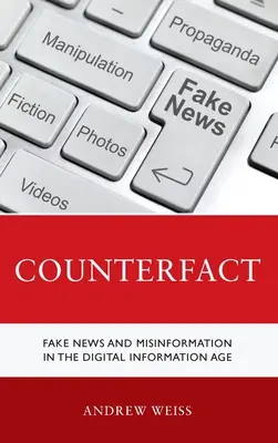 Counterfact: Fake News und Fehlinformationen im digitalen Informationszeitalter - Counterfact: Fake News and Misinformation in the Digital Information Age