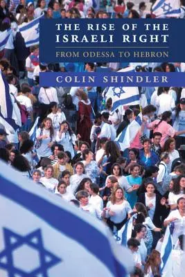 Der Aufstieg der israelischen Rechten: Von Odessa bis Hebron - The Rise of the Israeli Right: From Odessa to Hebron