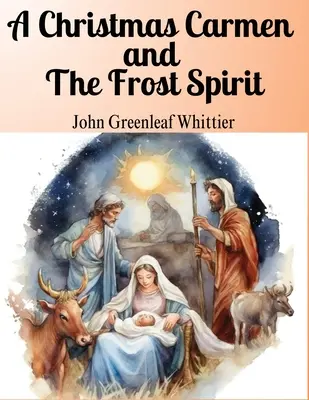Ein Weihnachts-Carmen und der Frostgeist: Die Grundwerte der Liebe, des Mitgefühls und des Glaubens - A Christmas Carmen and The Frost Spirit: The Core Values of Love, Compassion, and Faith