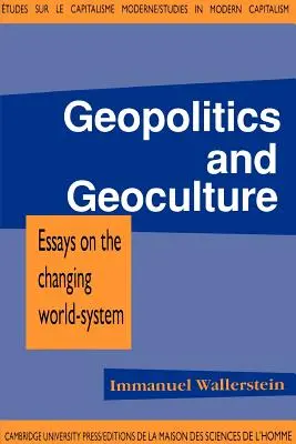 Geopolitik und Geokultur: Essays über das Weltsystem im Wandel - Geopolitics and Geoculture: Essays on the Changing World-System
