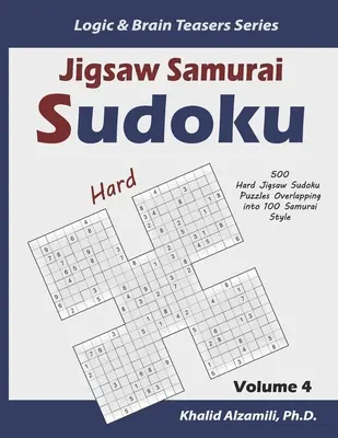 Jigsaw Samurai Sudoku: 500 schwere Jigsaw Sudoku Rätsel, die sich in 100 Samurai-Stil überschneiden - Jigsaw Samurai Sudoku: 500 Hard Jigsaw Sudoku Puzzles Overlapping into 100 Samurai Style