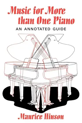 Musik für mehr als ein Klavier: Ein kommentierter Leitfaden - Music for More Than One Piano: An Annotated Guide