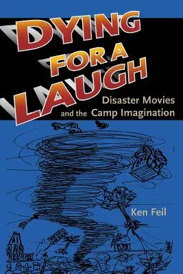 Sterben für ein Lachen: Katastrophenfilme und die Camp-Imagination - Dying for a Laugh: Disaster Movies and the Camp Imagination