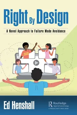 Right By Design: Ein neuartiger Ansatz zur Fehlervermeidung - Right By Design: A Novel Approach to Failure Mode Avoidance