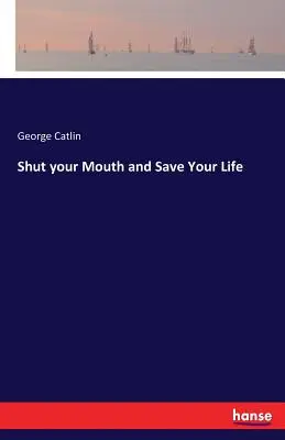 Halt den Mund und rette dein Leben - Shut your Mouth and Save Your Life