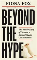 Jenseits des Hypes - Die größten Medienskandale der Wissenschaft von Climategate bis Covid - Beyond the Hype - Inside Sciences Biggest Media Scandals from Climategate to Covid