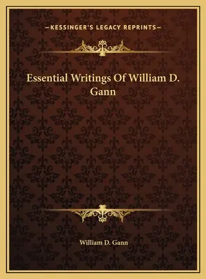 Wesentliche Schriften von William D. Gann - Essential Writings Of William D. Gann