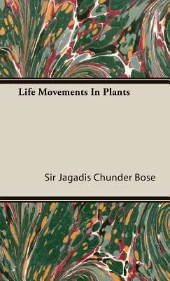 Lebensbewegungen in Pflanzen - Life Movements in Plants