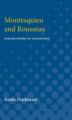 Montesquieu und Rousseau: Wegbereiter der Soziologie - Montesquieu and Rousseau: Forerunners of Sociology