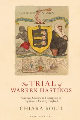 Der Prozess gegen Warren Hastings: Klassische Redekunst und Rezeption im England des achtzehnten Jahrhunderts - The Trial of Warren Hastings: Classical Oratory and Reception in Eighteenth-Century England