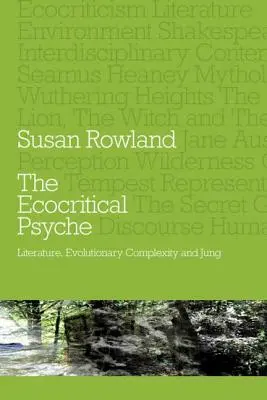 Die ökokritische Psyche: Literatur, evolutionäre Komplexität und Jung - The Ecocritical Psyche: Literature, Evolutionary Complexity and Jung