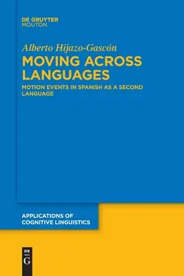 Sprachübergreifend bewegen: Motion Events in Spanisch als Zweitsprache - Moving Across Languages: Motion Events in Spanish as a Second Language