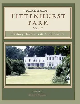 Tittenhurst Park: Geschichte, Gärten und Architektur - Tittenhurst Park: History, Gardens, & Architecture