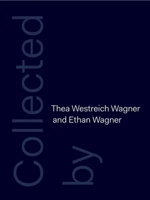 Gesammelt von Thea Westreich Wagner und Ethan Wagner - Collected by Thea Westreich Wagner and Ethan Wagner