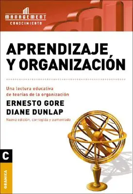 Aprendizaje y Organizacion: Eine pädagogische Vorlesung über Organisationstheorien - Aprendizaje y Organizacion: Una lectura educativa de teoras de la organizacin