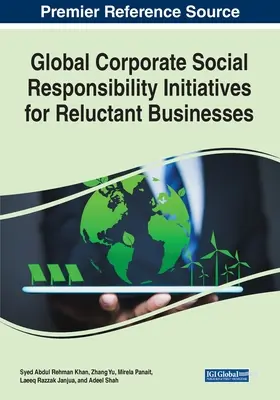 Globale Initiativen zur sozialen Verantwortung von Unternehmen für zögerliche Unternehmen - Global Corporate Social Responsibility Initiatives for Reluctant Businesses